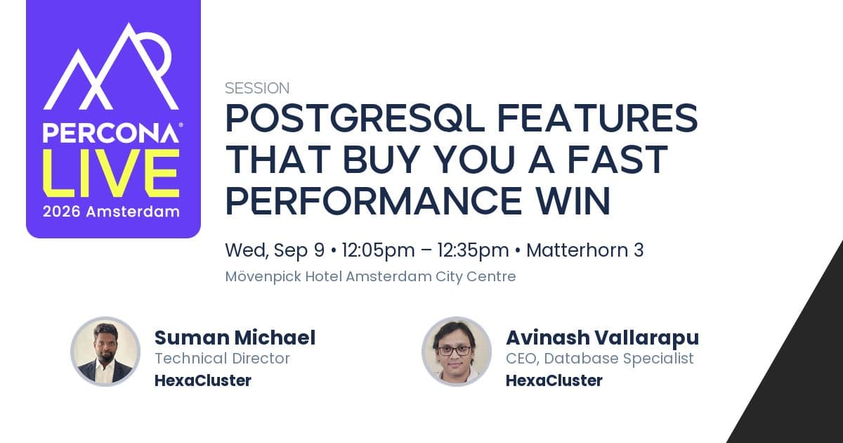 PostgreSQL Features That Buy You a Fast Performance Win | Percona Live 2026 Amsterdam