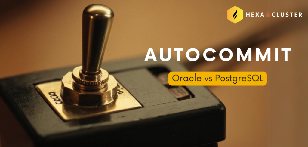 AUTOCOMMIT Oracle vs PostgreSQL